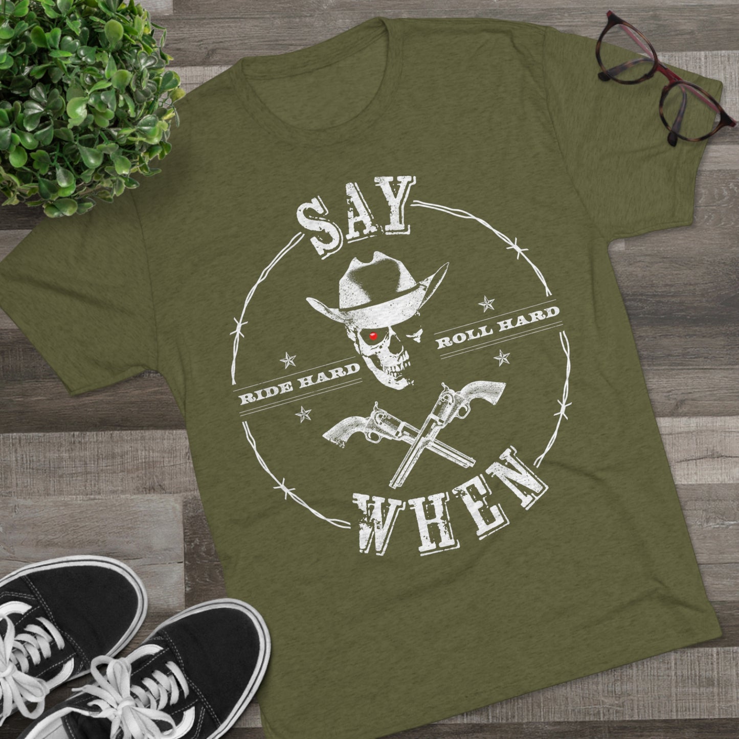 "Say When" Tri-Blend Crew Tee