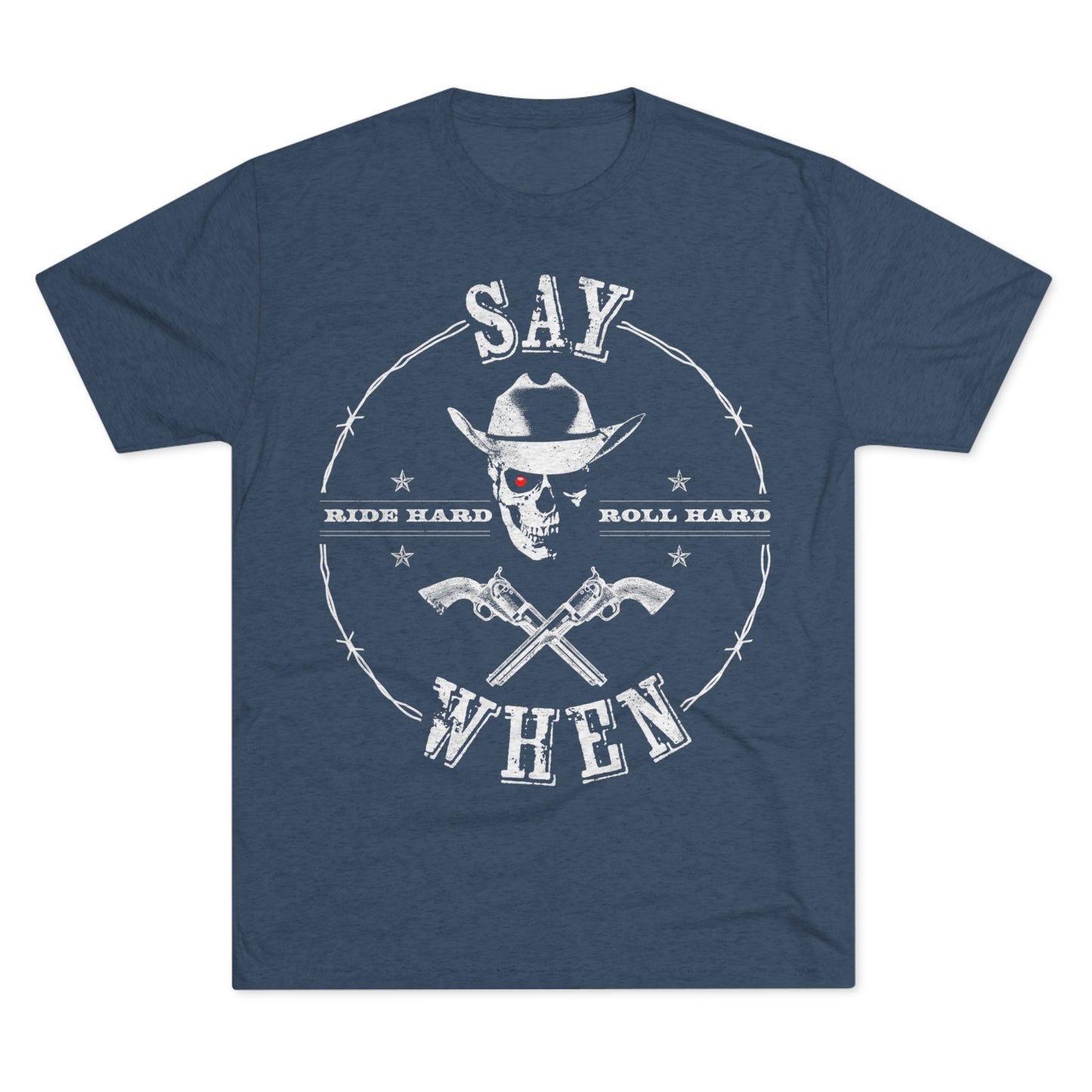 "Say When" Tri-Blend Crew Tee