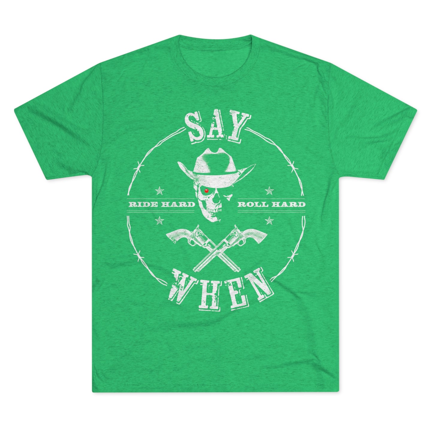 "Say When" Tri-Blend Crew Tee