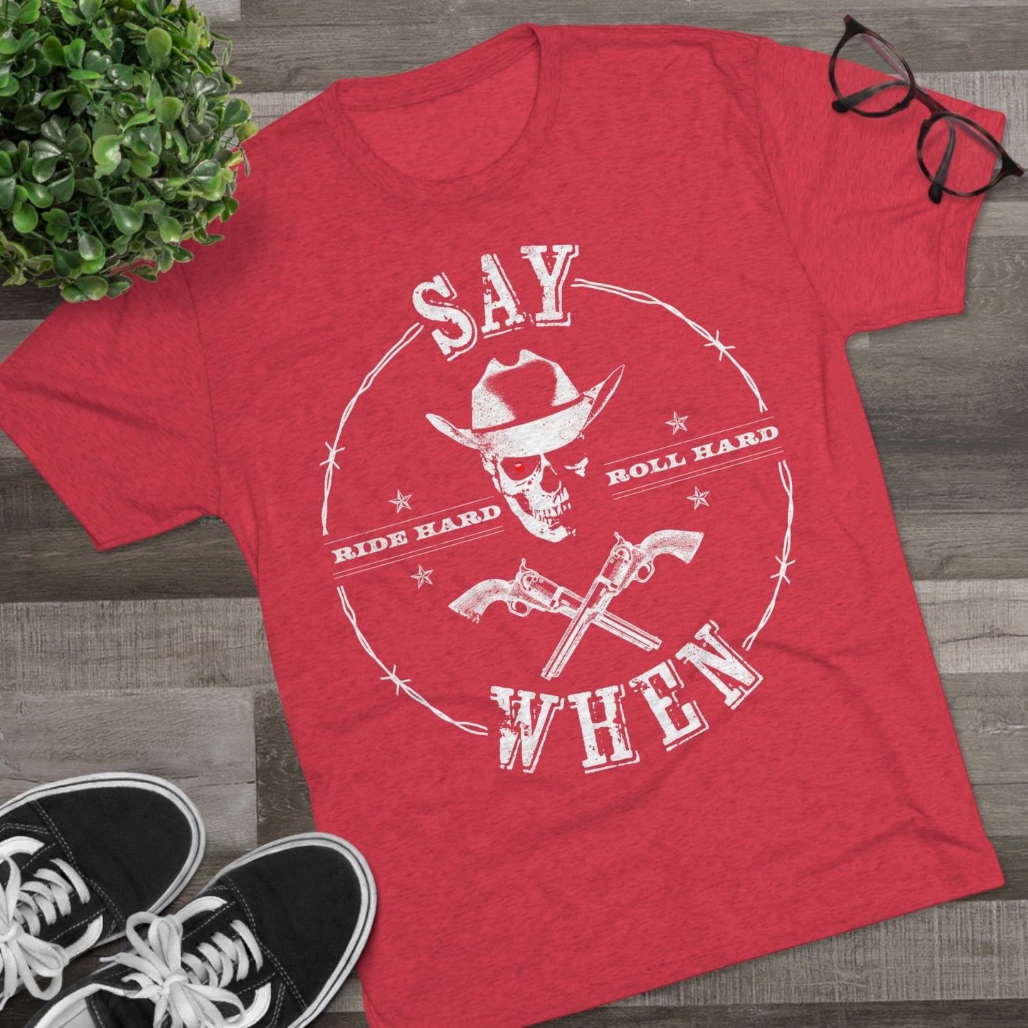 "Say When" Tri-Blend Crew Tee